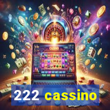 222 cassino